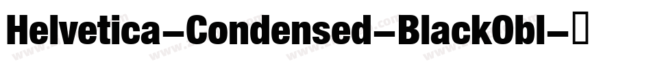Helvetica-Condensed-BlackObl字体转换