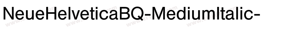 NeueHelveticaBQ-MediumItalic字体转换