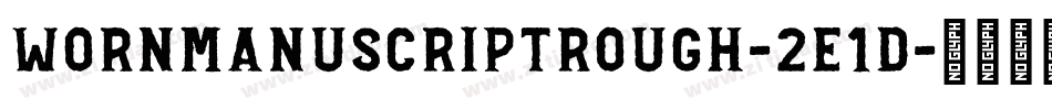 WornManuscriptrough-2E1d字体转换