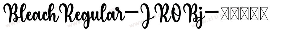 BleachRegular-JROBj字体转换