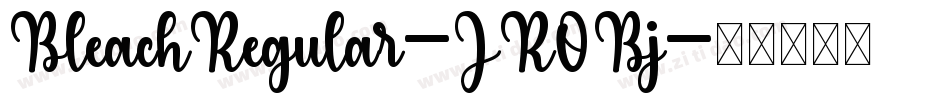 BleachRegular-JROBj字体转换