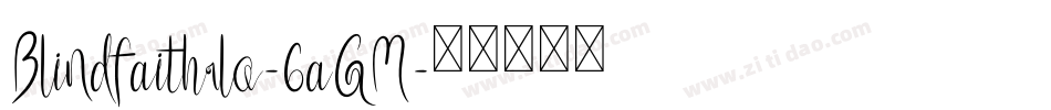 Blindfaithrlo-6aGM字体转换