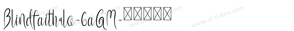 Blindfaithrlo-6aGM字体转换