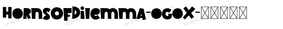 HornsOfDilemma-ogox字体转换