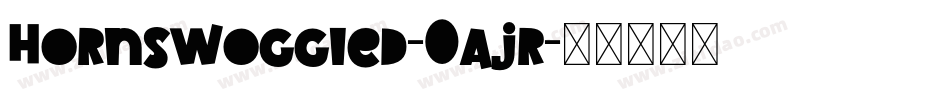 Hornswoggled-0ajr字体转换
