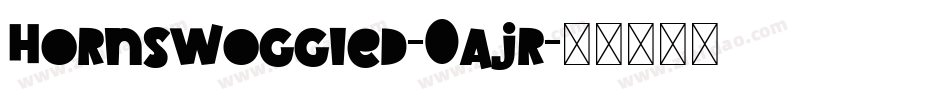 Hornswoggled-0ajr字体转换