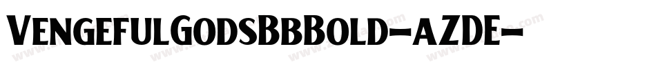 VengefulGodsBbBold-aZDE字体转换