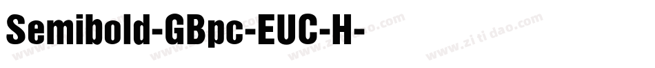 Semibold-GBpc-EUC-H字体转换 Semibold-GBpc-EUC-H字体转换