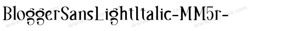 BloggerSansLightItalic-MM5r字体转换