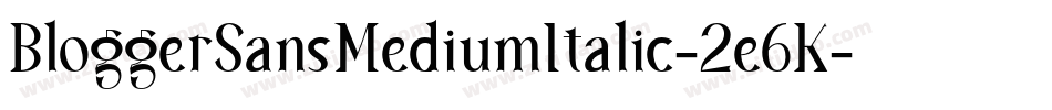 BloggerSansMediumItalic-2e6K字体转换