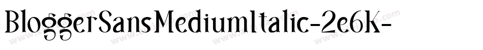 BloggerSansMediumItalic-2e6K字体转换