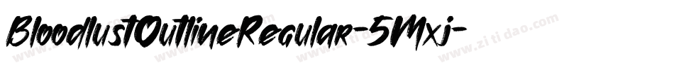 BloodlustOutlineRegular-5Mxj字体转换 BloodlustOutlineRegular-5Mxj字体转换