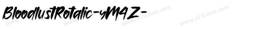 BloodlustRotalic-yM4Z字体转换 BloodlustRotalic-yM4Z字体转换