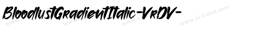 BloodlustGradientItalic-VrDV字体转换 BloodlustGradientItalic-VrDV字体转换