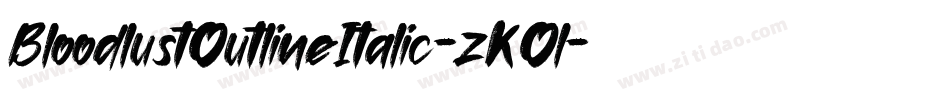 BloodlustOutlineItalic-zKOl字体转换