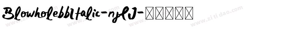 BlowholebbItalic-njLJ字体转换