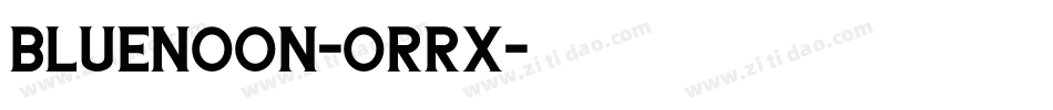 Bluenoon-oRrx字体转换