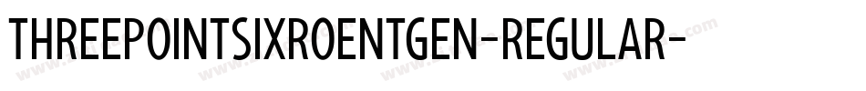 ThreePointSixRoentgen-Regular字体转换
