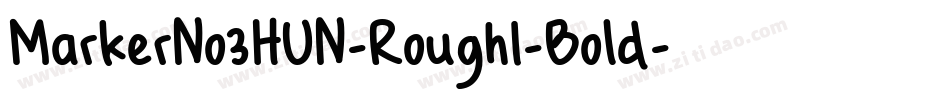 MarkerNo3HUN-RoughI-Bold字体转换