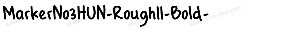 MarkerNo3HUN-RoughII-Bold字体转换