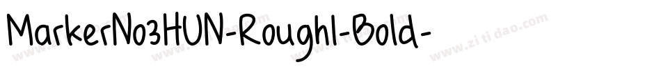 MarkerNo3HUN-RoughI-Bold字体转换
