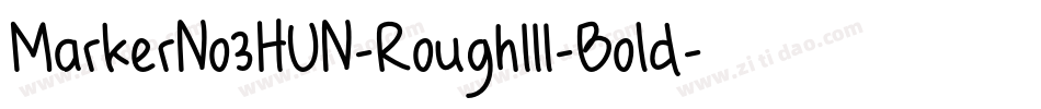 MarkerNo3HUN-RoughIII-Bold字体转换