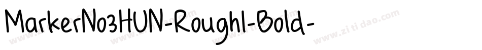 MarkerNo3HUN-RoughI-Bold字体转换