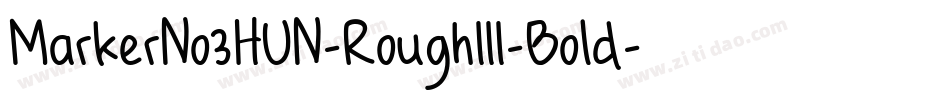 MarkerNo3HUN-RoughIII-Bold字体转换