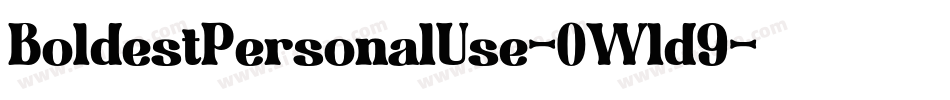 BoldestPersonalUse-0Wld9字体转换