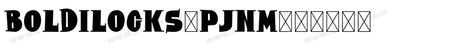 Boldilocks-PJnm字体转换