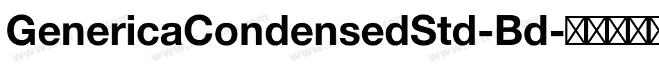 GenericaCondensedStd-Bd字体转换