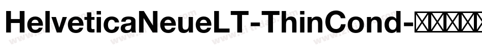 HelveticaNeueLT-ThinCond字体转换