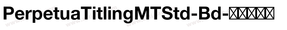 PerpetuaTitlingMTStd-Bd字体转换
