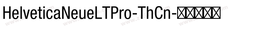 HelveticaNeueLTPro-ThCn字体转换