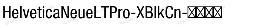HelveticaNeueLTPro-XBlkCn字体转换
