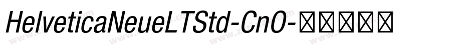 HelveticaNeueLTStd-CnO字体转换
