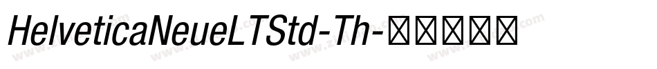 HelveticaNeueLTStd-Th字体转换