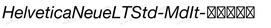 HelveticaNeueLTStd-MdIt字体转换