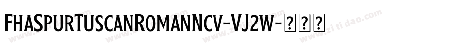 FhaSpurTuscanRomanNcv-VJ2w字体转换