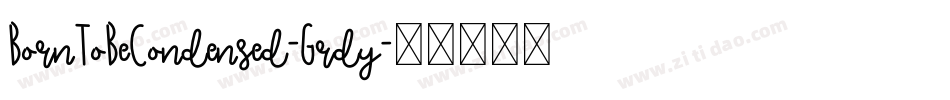BornToBeCondensed-Grdy字体转换