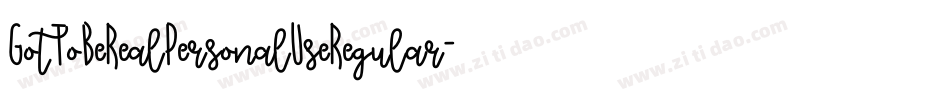 GotToBeRealPersonalUseRegular-Vjdy字体转换
