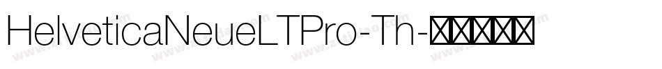 HelveticaNeueLTPro-Th字体转换