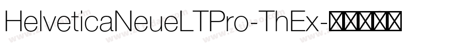 HelveticaNeueLTPro-ThEx字体转换