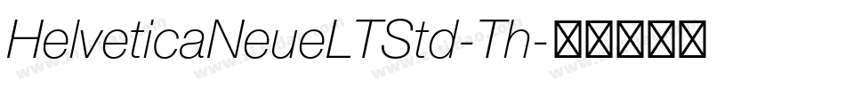 HelveticaNeueLTStd-Th字体转换