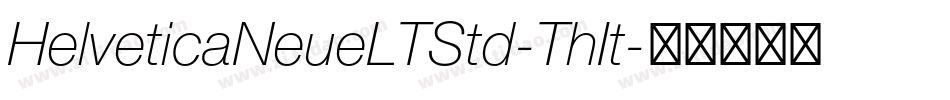 HelveticaNeueLTStd-ThIt字体转换