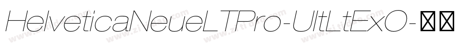 HelveticaNeueLTPro-UltLtExO字体转换
