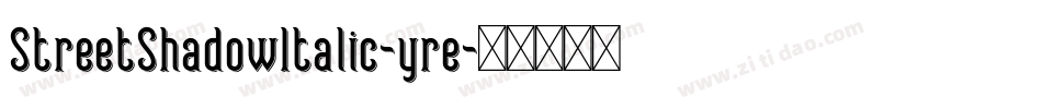 StreetShadowItalic-yre字体转换