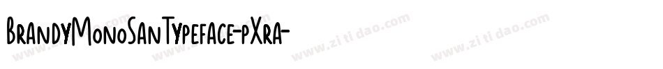 BrandyMonoSanTypeface-pXra字体转换