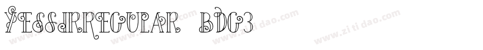 YesSirRegular-Bdg3字体转换 YesSirRegular-Bdg3字体转换