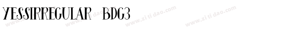 YesSirRegular-Bdg3字体转换 YesSirRegular-Bdg3字体转换